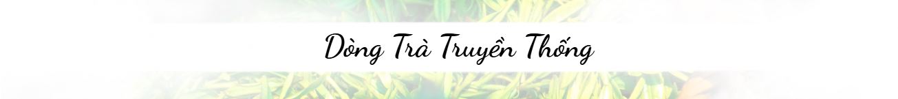 dòng trà truyền thống