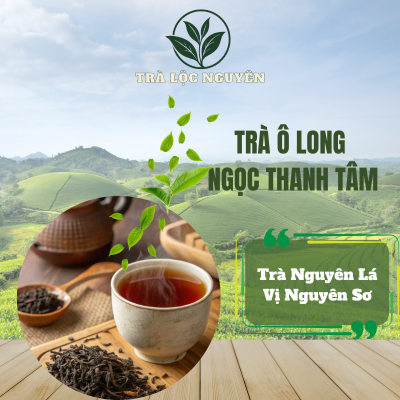 Trà Ô Long Ngọc Thanh Tâm